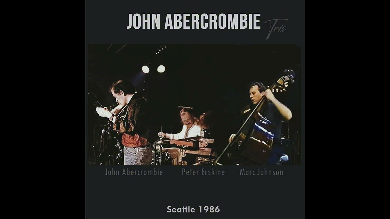 John Abercrombie Trio - Come Rain Or Come Shine (1986-06-06)