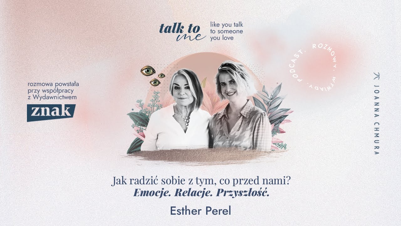 Esther Perel: How to prepare for the unknown? Talk to me! #29 (polskie napisy)