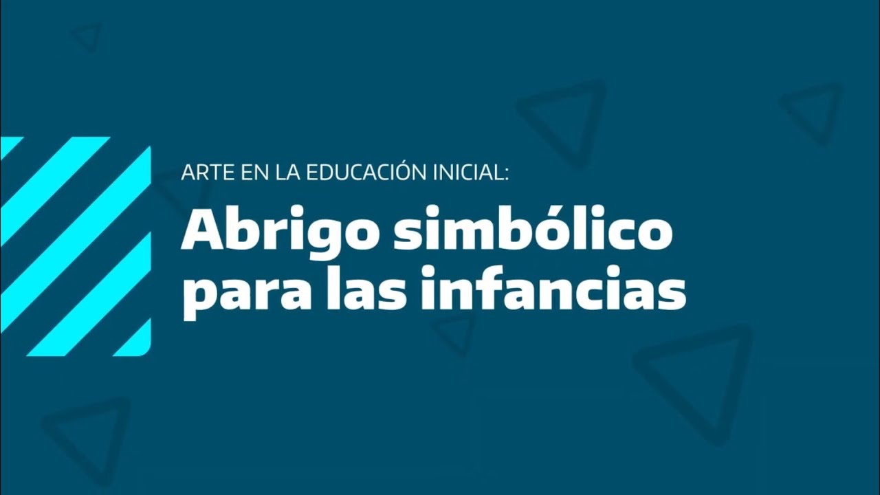C. Loyola y V. Kauffman - Arte en la Educación Inicial: abrigo simbólico para las infancias