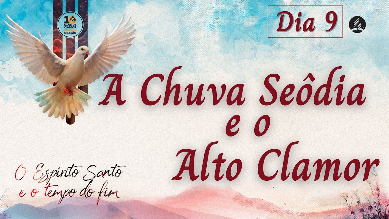 A Chuva serôdia e o Alto Clamor | 10 Dias de Oração 2026 - Dia 9
