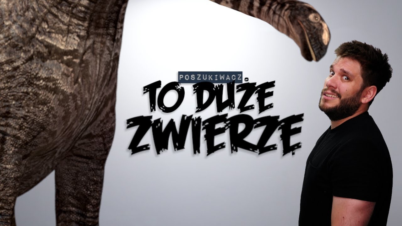 TO DUŻE ZWIERZĘ | Poszukiwacz 514