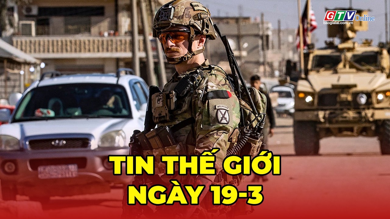 Tin thế giới ngày 19-3: Quan hệ Qatar-Iran rạn nứt sau ‘bước leo thang nguy hiểm’ của Tehran