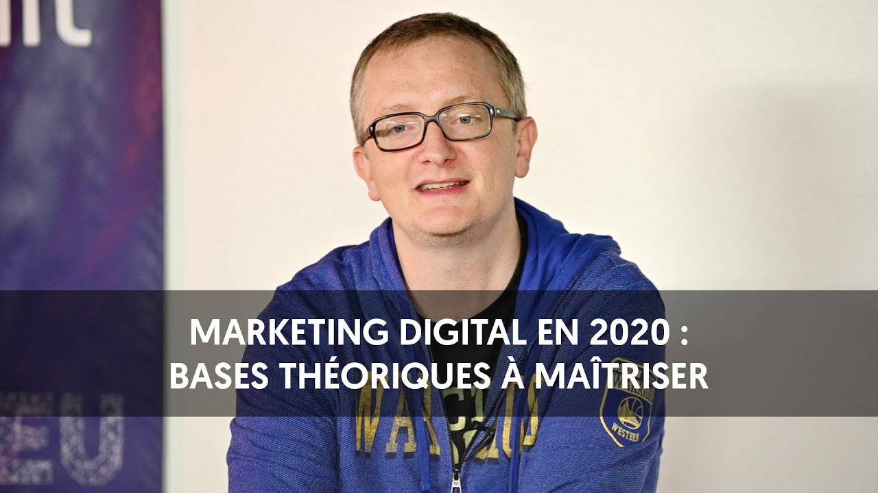 Marketing digital en 2020 : bases théoriques à maîtriser