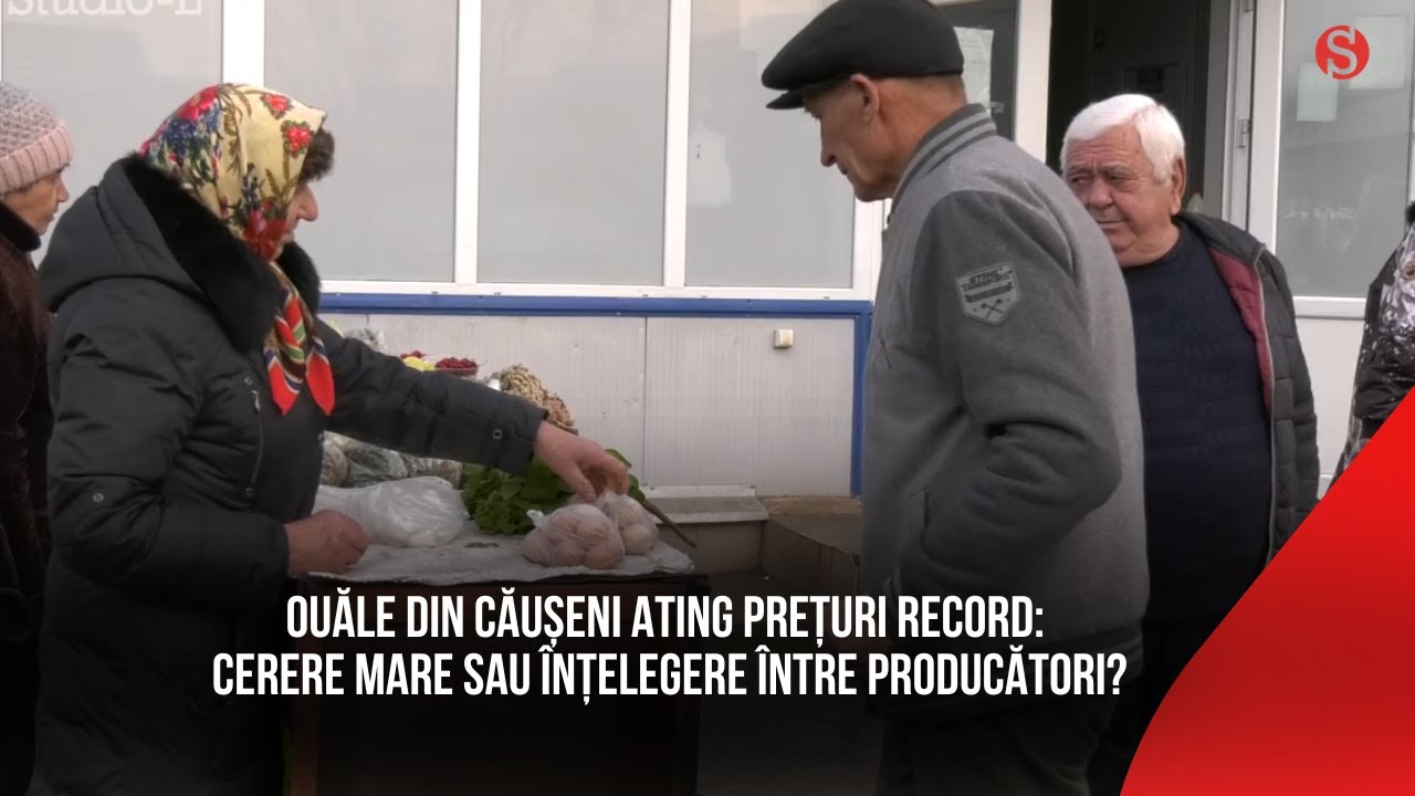 Ouăle din Căușeni ating prețuri record: cerere mare sau &icirc;nțelegere &icirc;ntre producători?