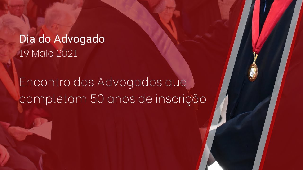 Encontro dos Advogados | 50 anos de inscrição | Dia do Advogado 2021