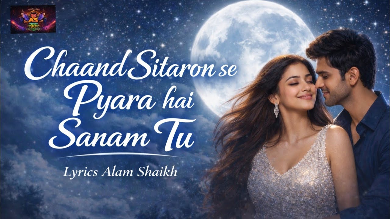 Chand Sitaaron se pyara Hai SanamTu|Hindi Romentic Song 2026 |Lyrics Alam Shaikh|#bollywood#newsong