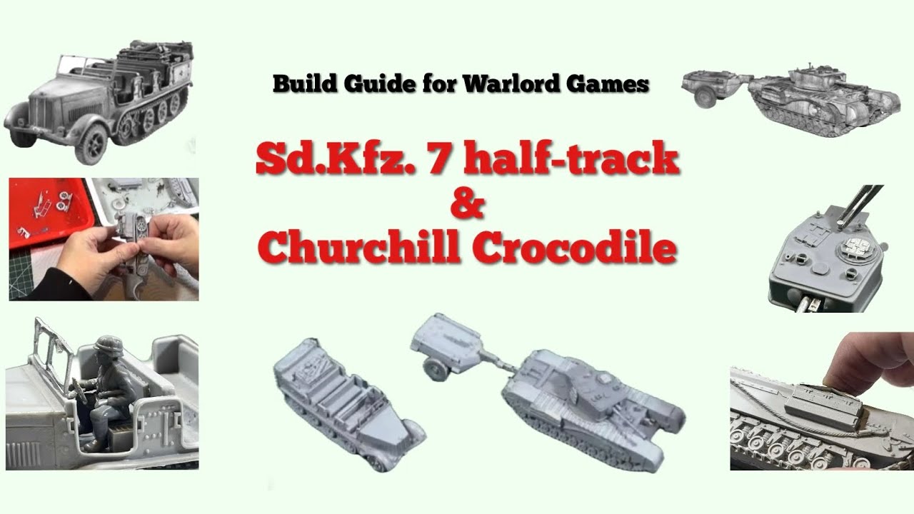 Building Warlord Games’ Sd.Kfz. 7 Half-Track & Churchill Crocodile