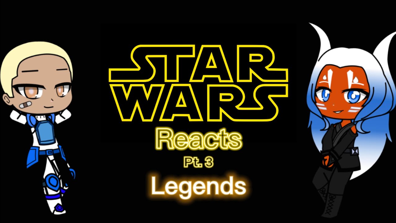 Star Wars Reacts To Future -Legends- |Pt. 3|