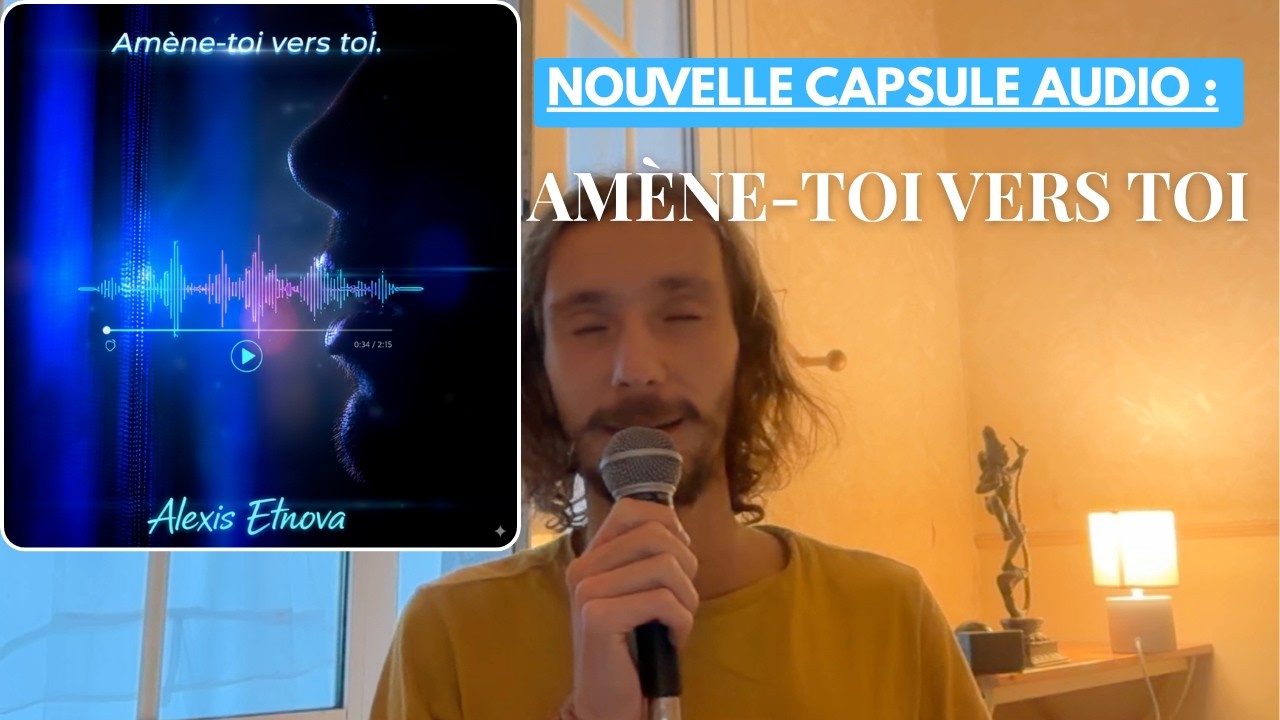 Expérimente la présence - Présentation des capsules audio : Amène-toi vers toi