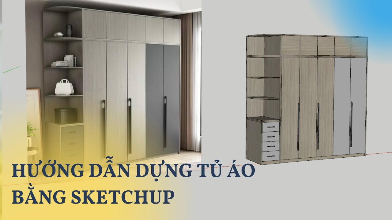 Hướng dẫn chi tiết dựng tủ quần áo gỗ công nghiệp - SKETCHUP PRO 01