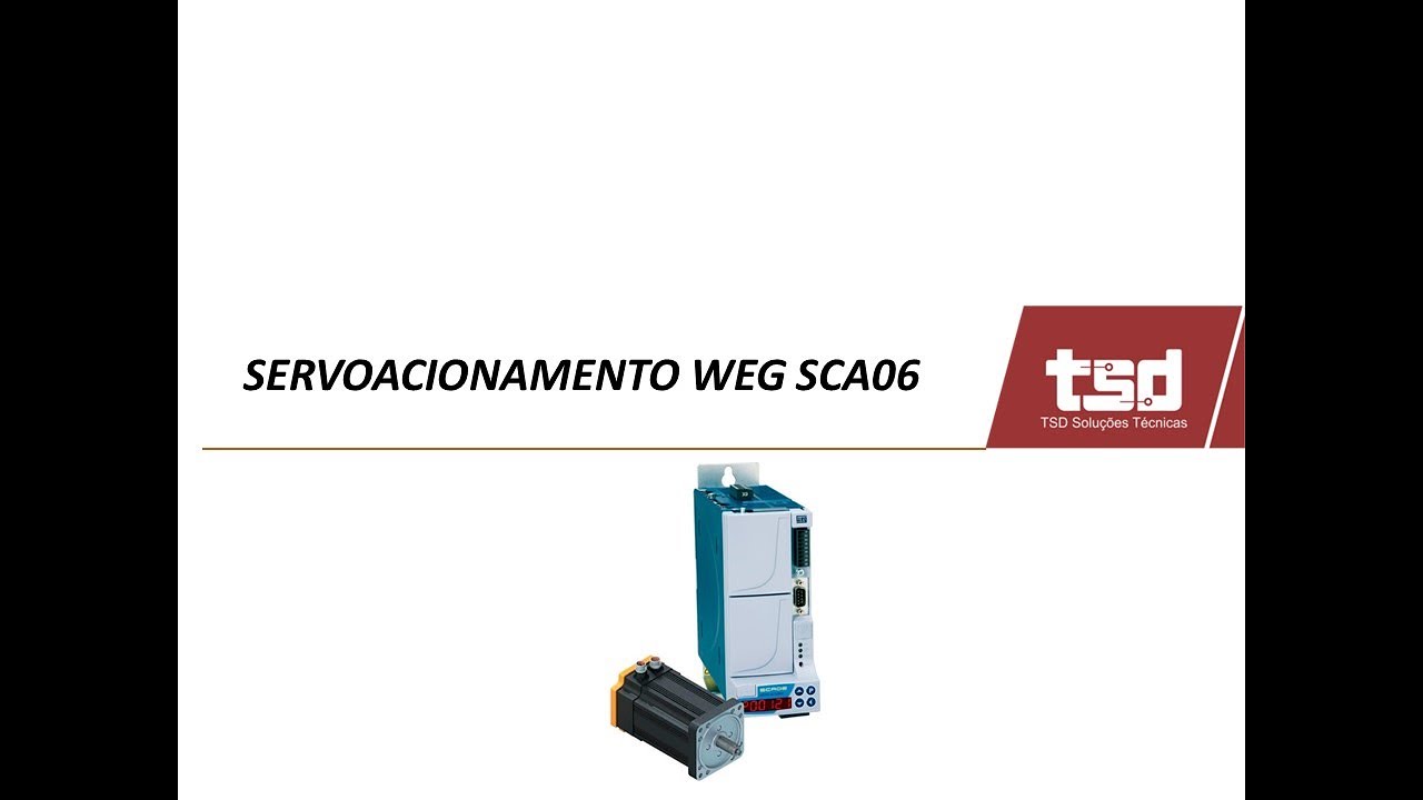 SERVOACIONAMENTO WEG SCA06 - PARTE 02