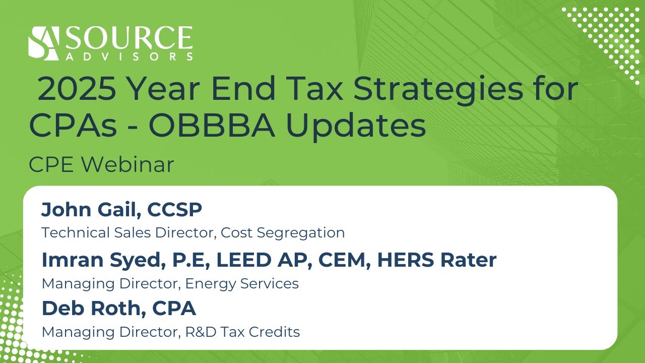 Source Advisors CPE Webinar: 2025 Year End Tax Strategies for CPAs