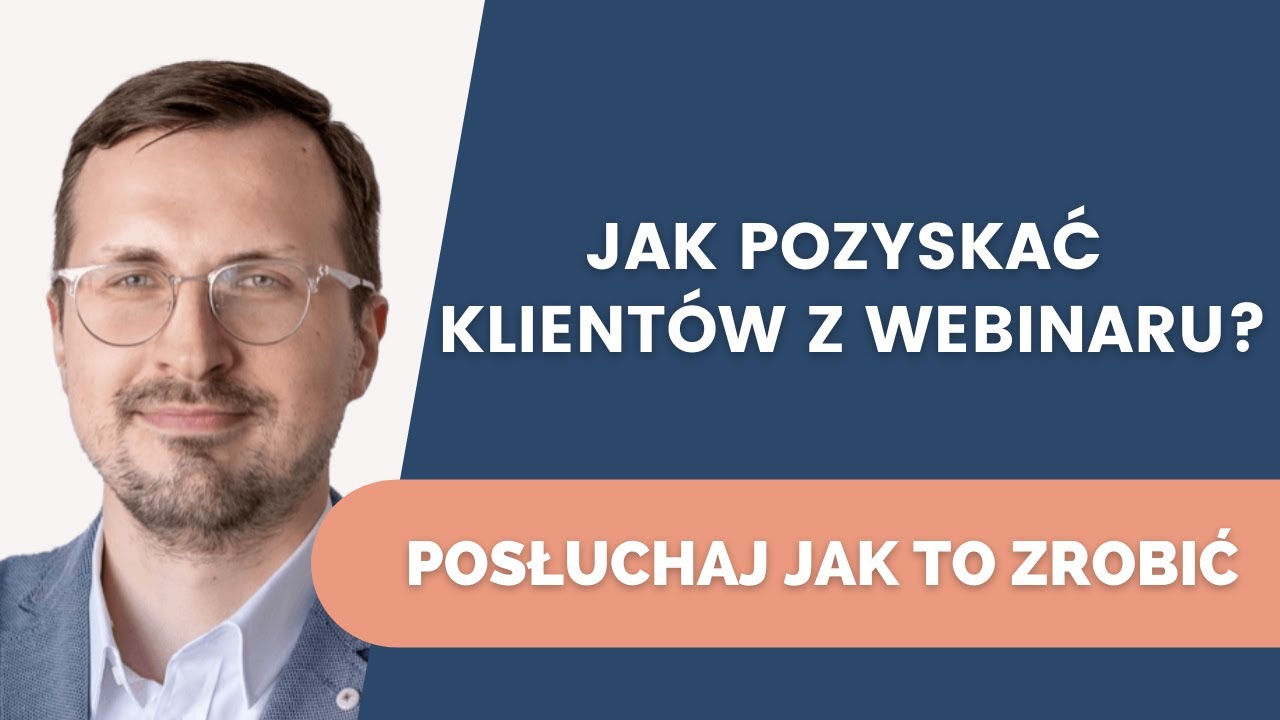 Jak pozyskać klienta z webinaru- wnioski praktyka [Łączy Nas Marketing]