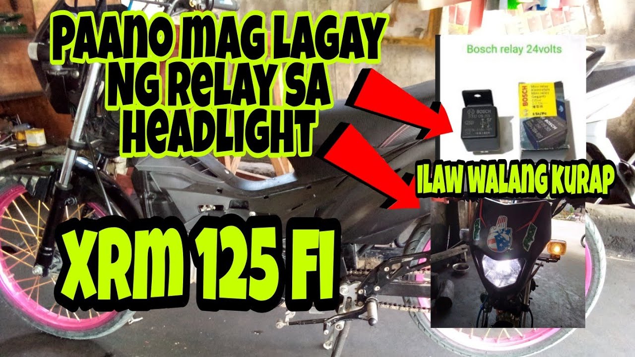 PAANO MAG LAGAY NG RELAY SA HEADLIGHT || XRM 125 FI