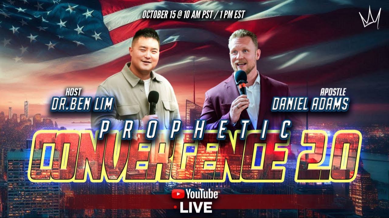 Prophetic Convergence 2.0 | Dr. Ben Lim | Apostle Daniel Adams