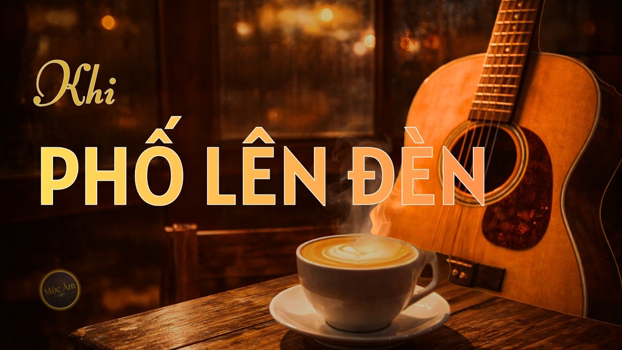 Khi Phố Lên Đèn ☕ Guitar Phòng Trà Không Lời | Nhạc Nhẹ Cho Buổi Tối Một Mình