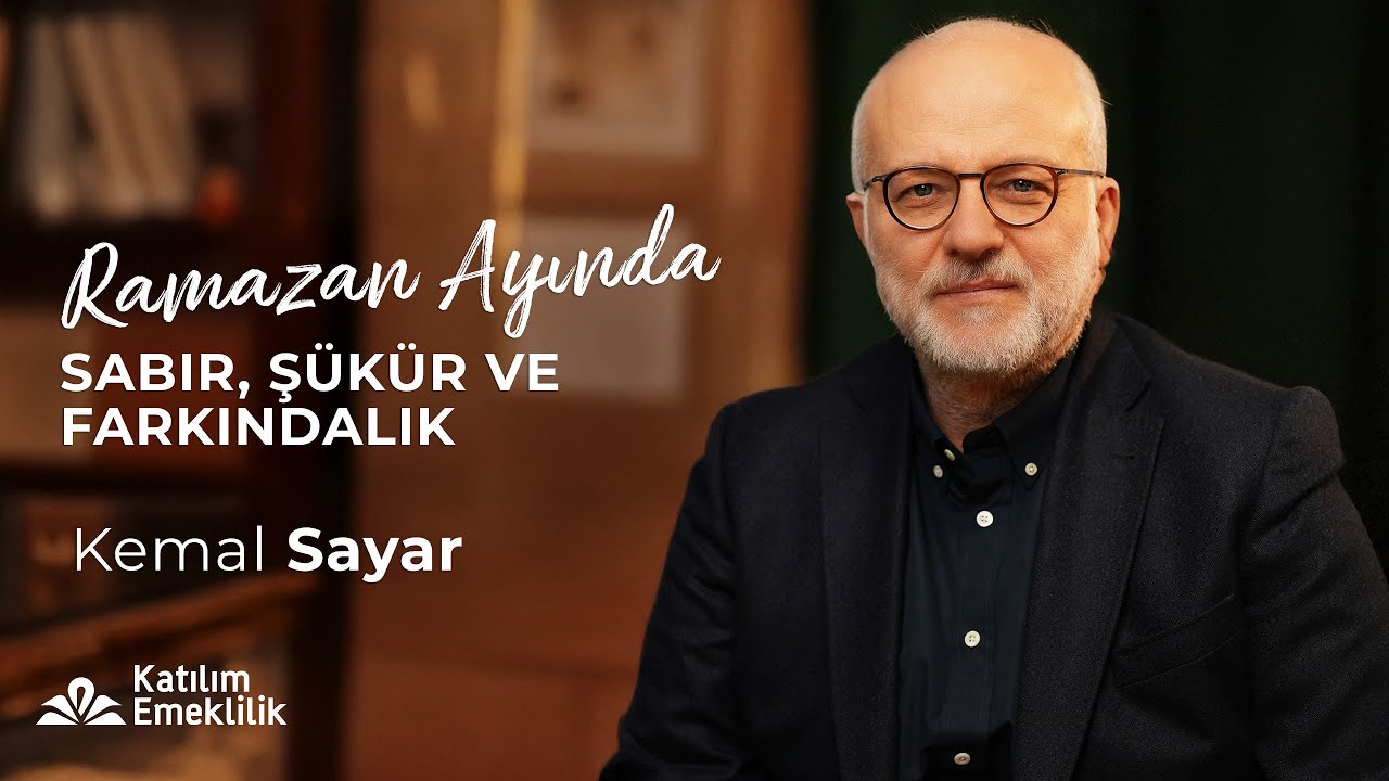 Ramazanda Tefekkürün Muhteşem Gücü! Kemal Sayar