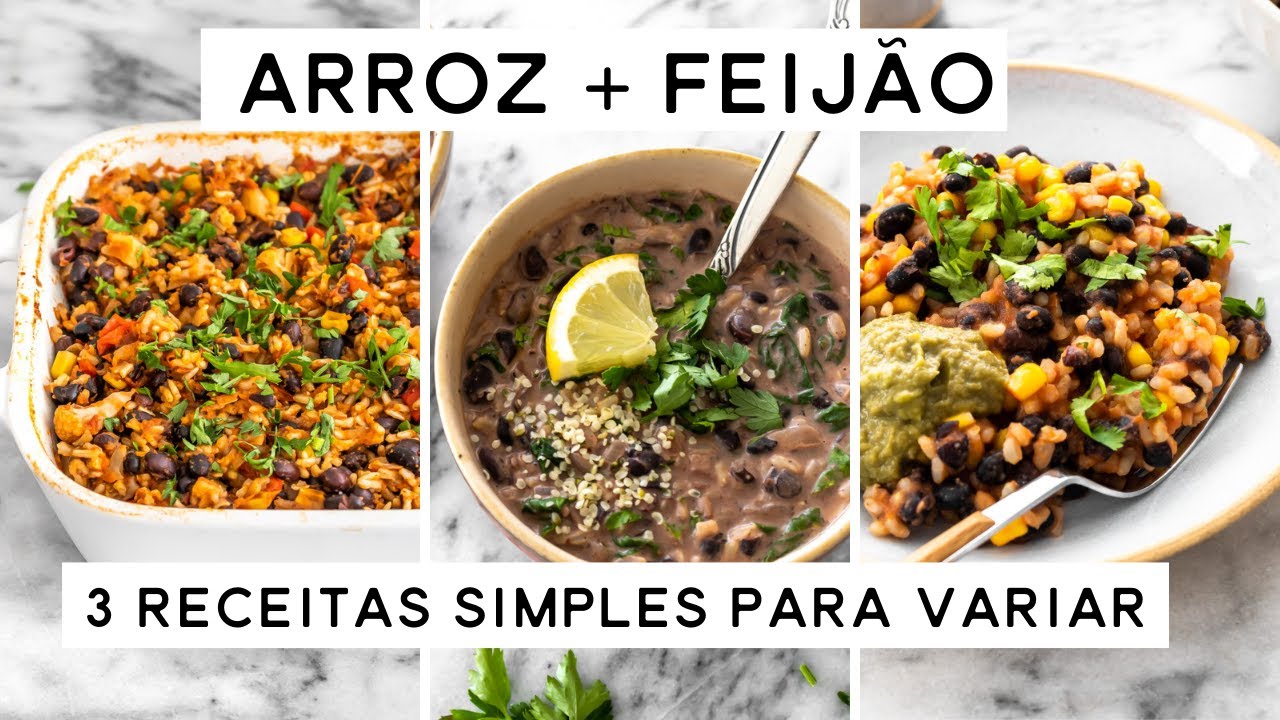 3 RECEITAS COM ARROZ E FEIJ&Atilde;O PR&Aacute;TICAS PARA VARIAR AS REFEI&Ccedil;&Otilde;ES DA SEMANA | PLANTTE