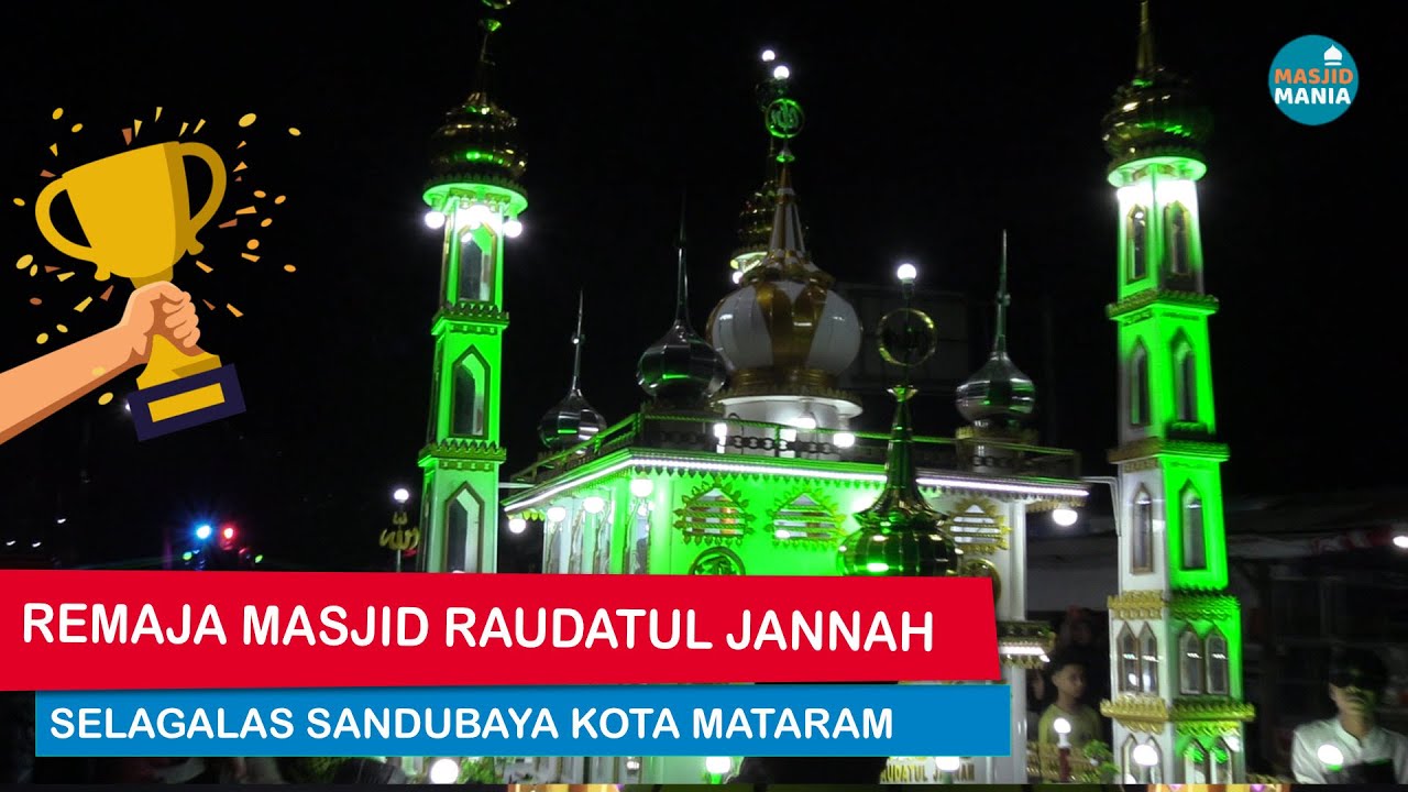 REMAJA MASJID RAUDATUL JANNAH SELAGALAS SANDUBAYA KOTA MATARAM