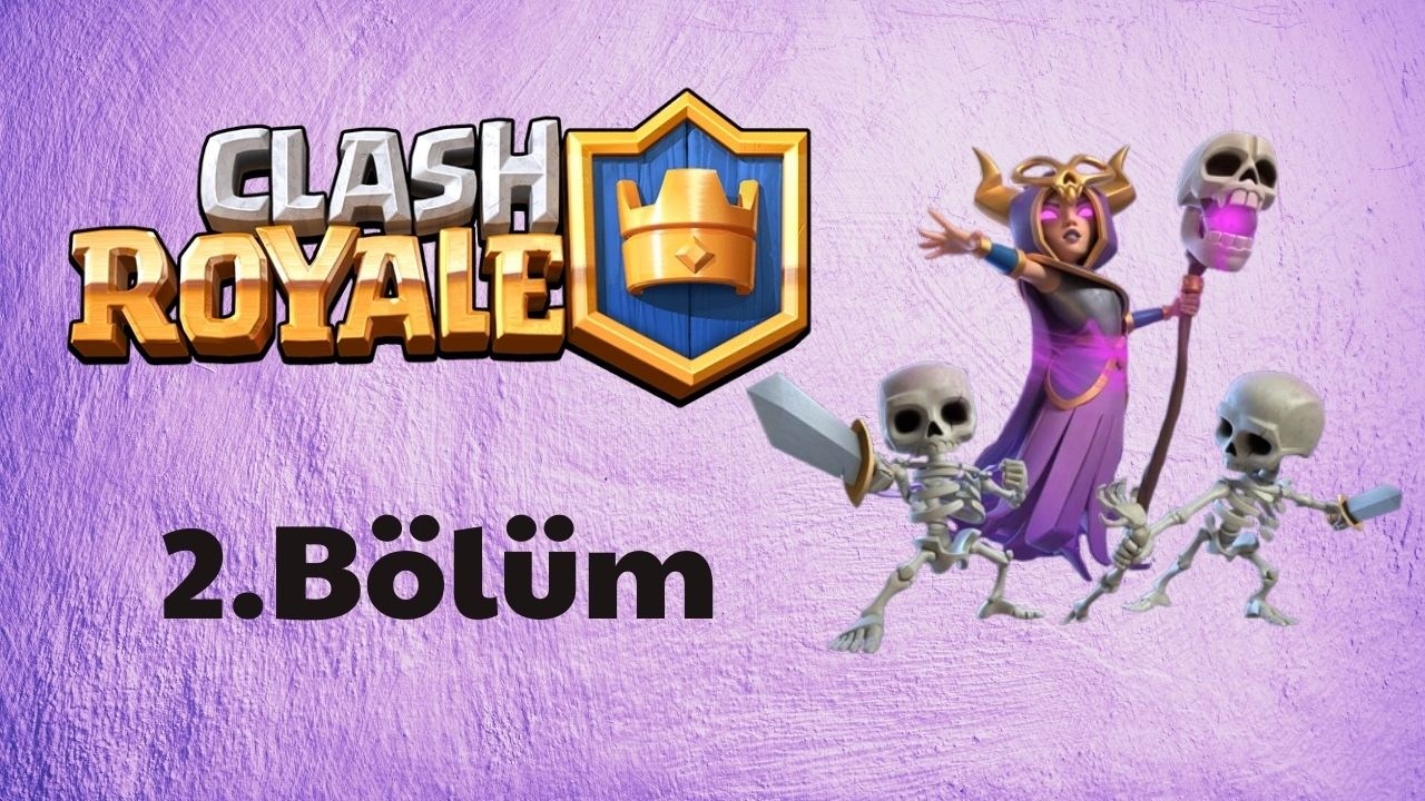 Clash Royale 2.Bölüm Kupa Kasıyoruz
