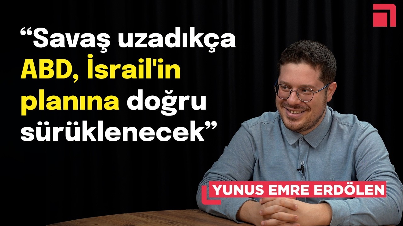 Yunus Emre Erdölen: ABD'nin somut planı yok ve ne yaptığını bilmiyor