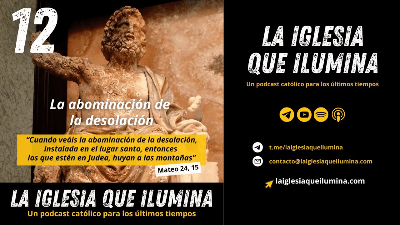 12. La Abominación de la Desolación | La Iglesia Que Ilumina 🕊