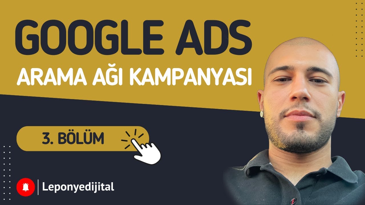 Google Ads Arama Ağı Eğitim Serisi Kampanya - Hesap Ayarları - Bölüm 3