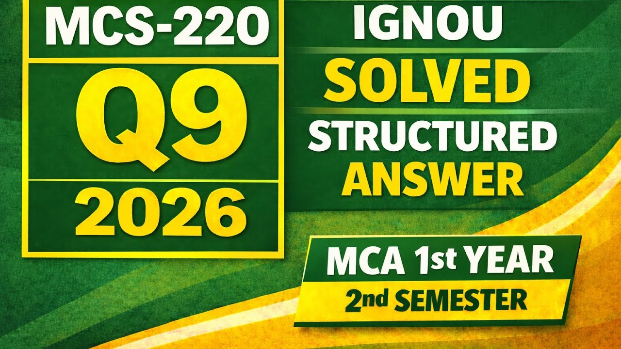 MCS-220 Assignment 2026 Q9 | MCA 1st Year 2nd Semester IGNOU | Structured & Explained Answer
