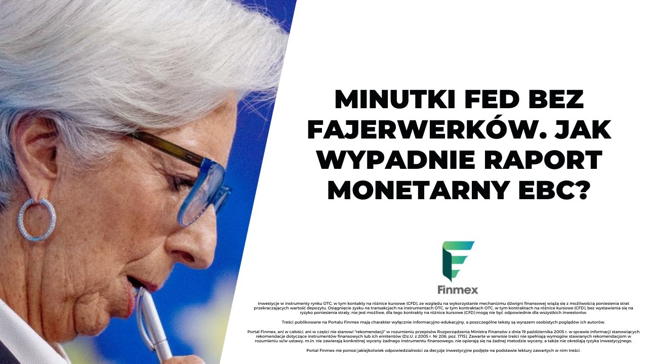Minutki FED bez fajerwerków. Jak wypadnie raport monetarny EBC?