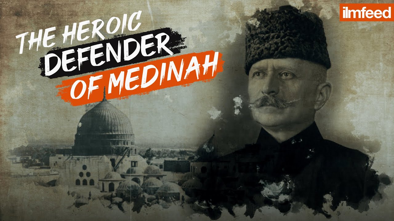 The Heroic Defender of Medinah - Fahreddin Pasha