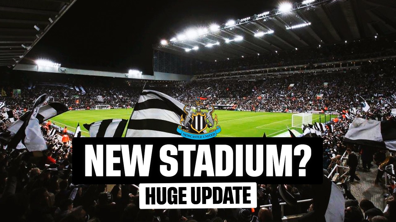 Newcastle United Planning a NEW STADIUM? Huge Update RELEASED