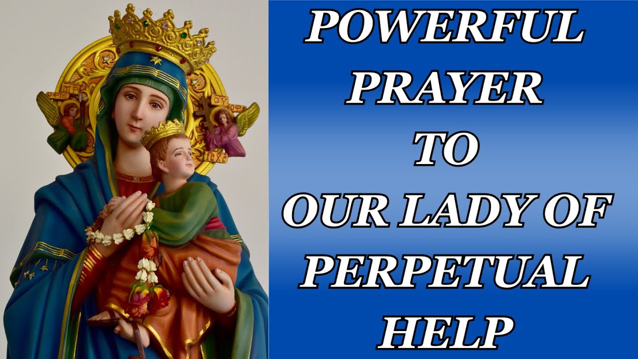 THE MOST POWERFUL PRAYER TO OUR LADY OF PERPETUAL HELP