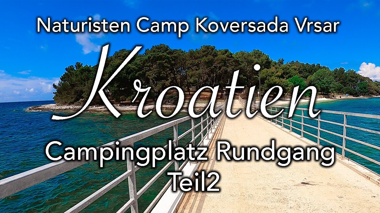 Naturisten Camp Koversada/Vrsar I Teil 2 I Campingplatz Rundgang I Juni 2020 I NIX LOS I CampMonkey