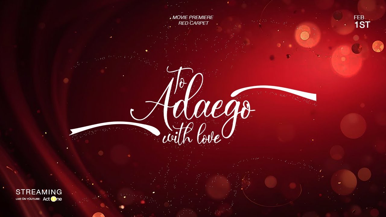TO ADAEGO WITH LOVE - OFFICIAL MOVIE PREMIERE