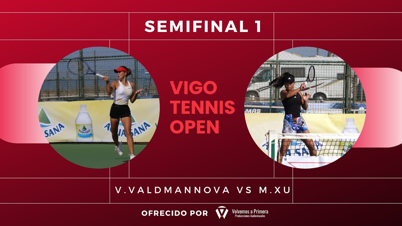 Vigo Tennis Open 2022 - Semifinal Femenina (Vendula Valdmannova VS Mingge Xu)