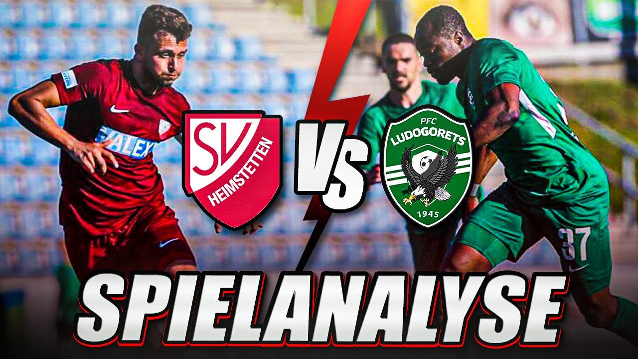 TESTSPIEL GEGEN CHAMPIONSLEAGUE-TEILNEHMER ⚽ SPIELANALYSE SV HEIMSTETTEN VS LUDOGORETS RAZGRAD