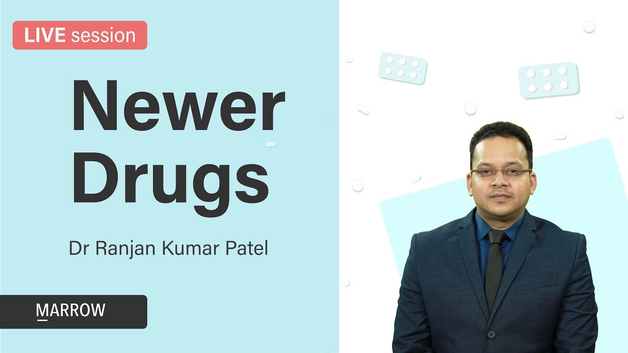 Live Session on Newer Drugs with Dr Ranjan Kumar Patel