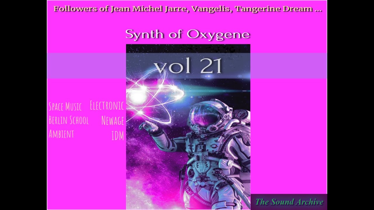 Synth of Oxygene vol 21 (Space music, Berlin school, Ambient, Newage, TD Style) HD