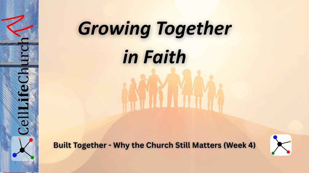 Growing Together in Faith | Spiritual Growth in Christ (Built Together Week 4)