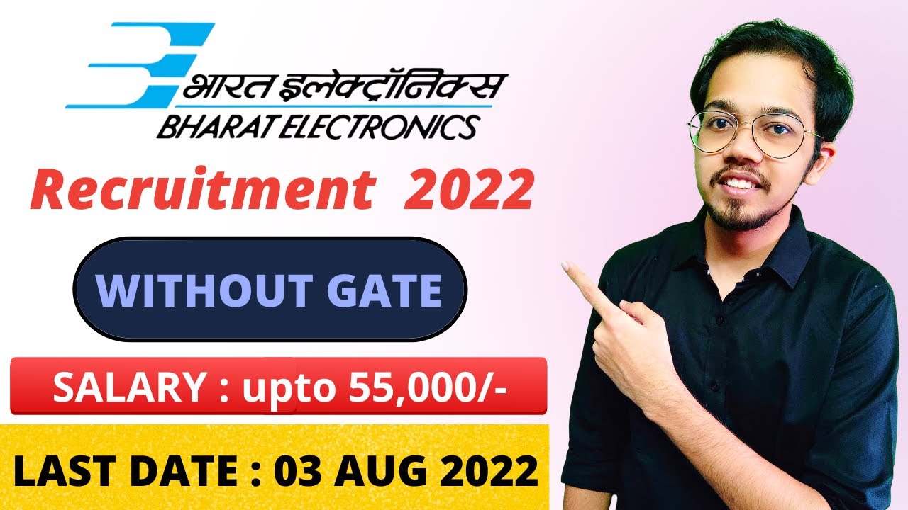BEL Recruitment 2022 | Eligible Branches | For experienced candidates | Without GATE 🔥