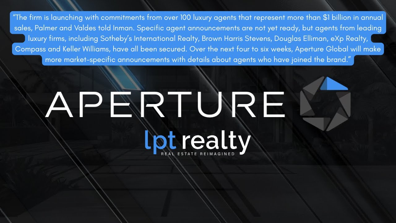 LPT Realty Launches Aperture Global Real Estate | New Ultra-Luxury Brokerage Goes Global! 🌎