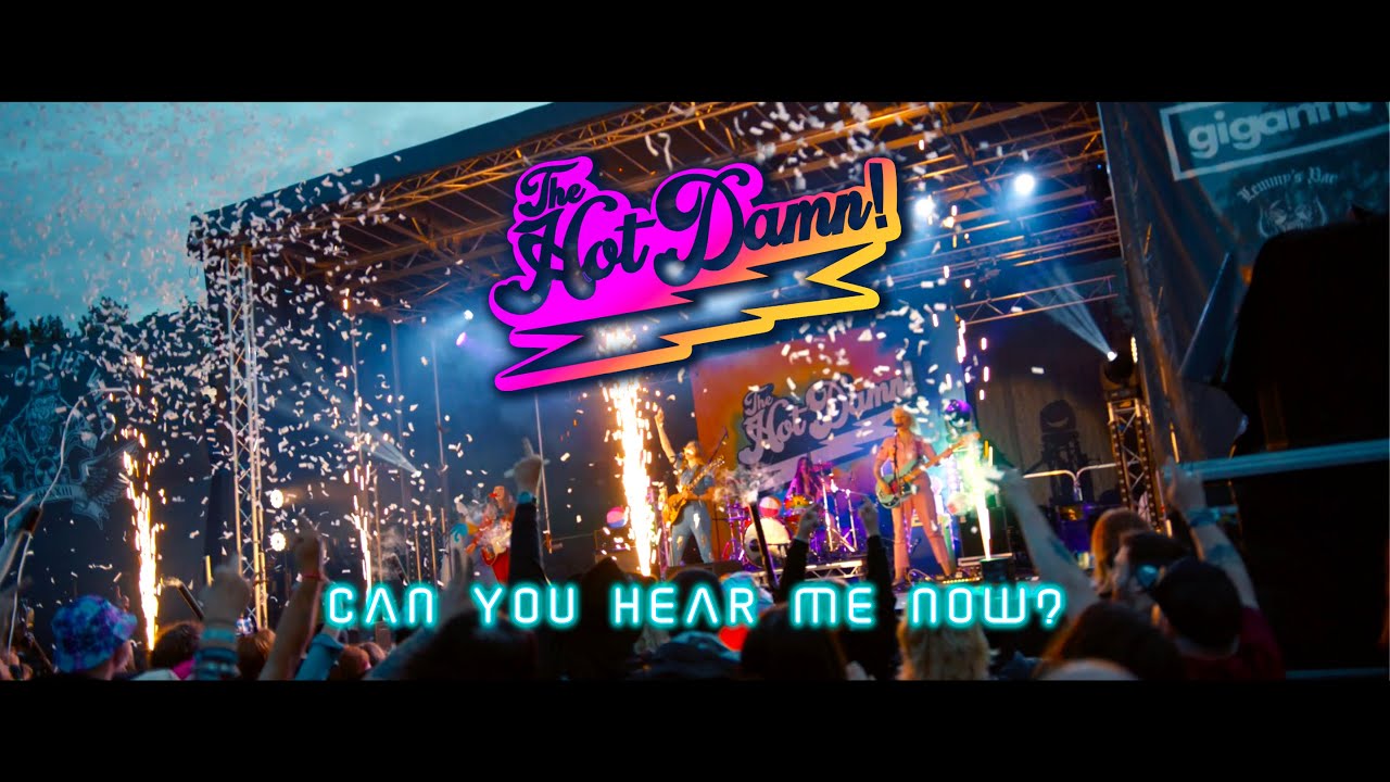 The Hot Damn! - Can You Hear Me Now? (Official Video)