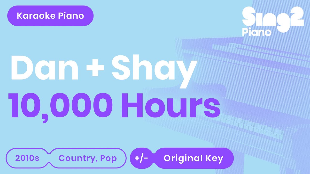 Dan + Shay, Justin Bieber - 10,000 Hours (Karaoke Piano)