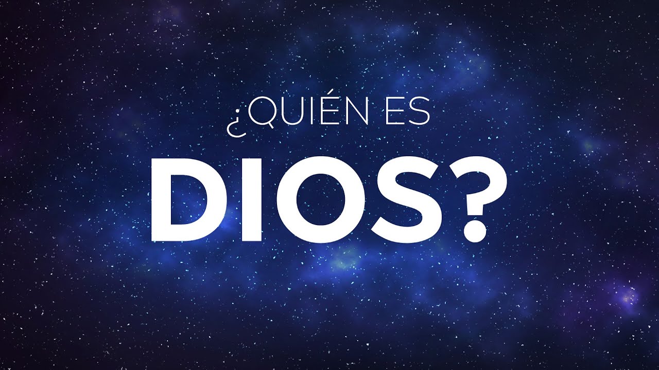 Escrito Está - ¿Quién es Dios?