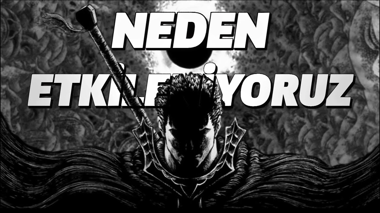 BU DÜNYA NEDEN BİZİ ETKİLİYOR? Berserk Evreni ile Gerçek Dünya Arasındaki Benzerlikler.
