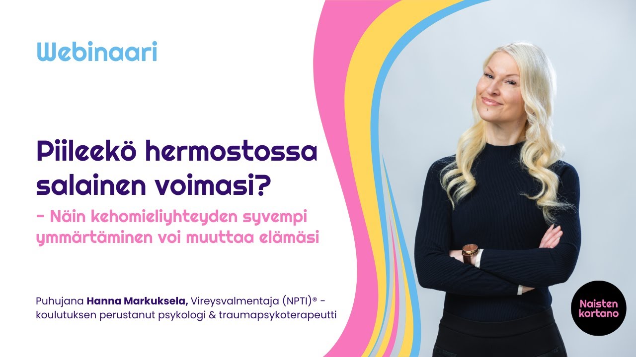 Piileekö hermostossa salainen voimasi? – Ymmärrä kehomieliyhteyttä | Hanna Markuksela | Webinaari