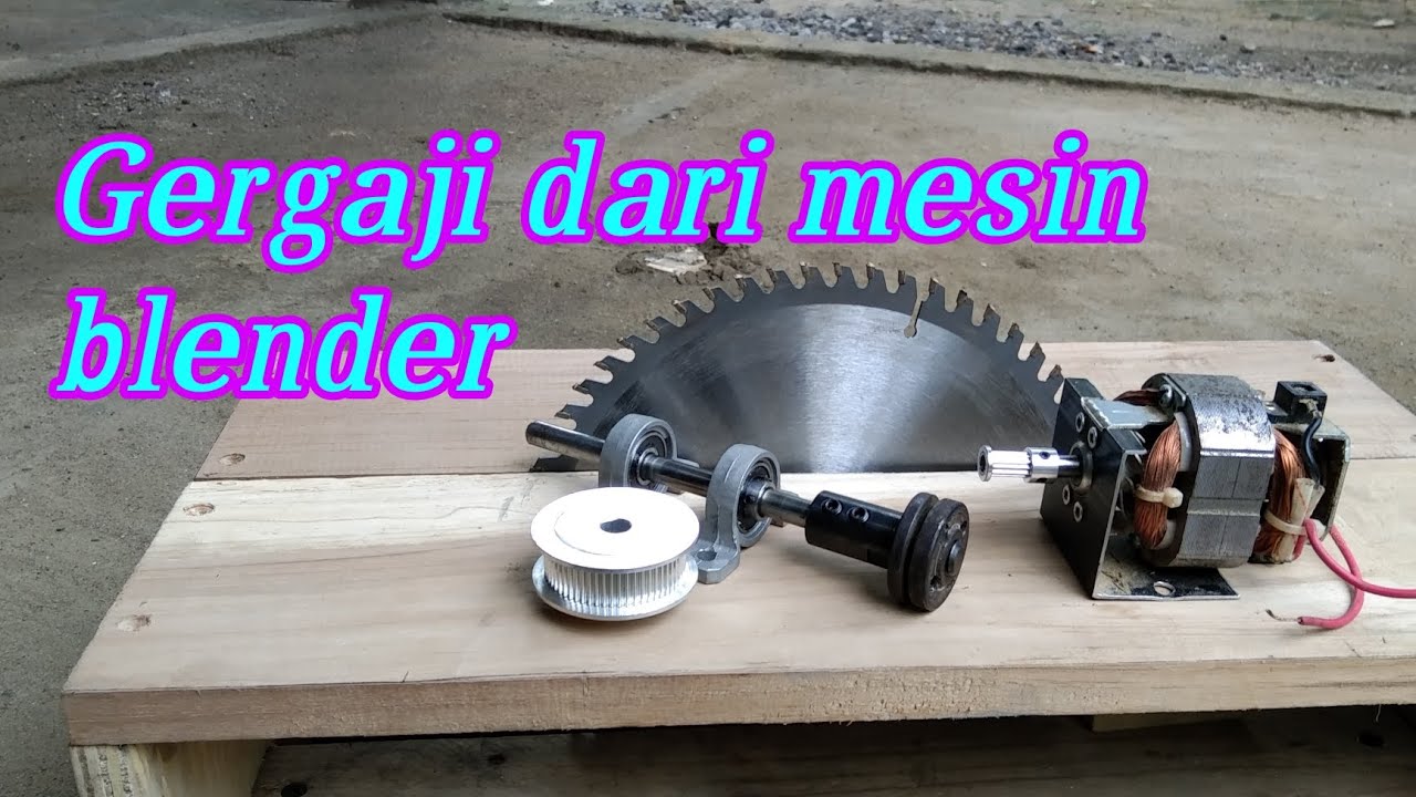 Gergaji dari mesin blender