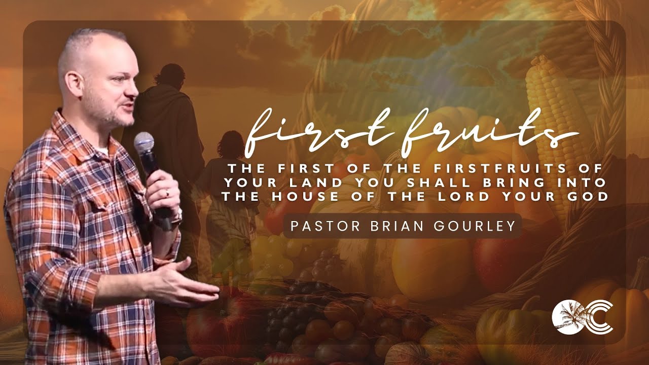 First Fruits | Pastor Brian Gourley