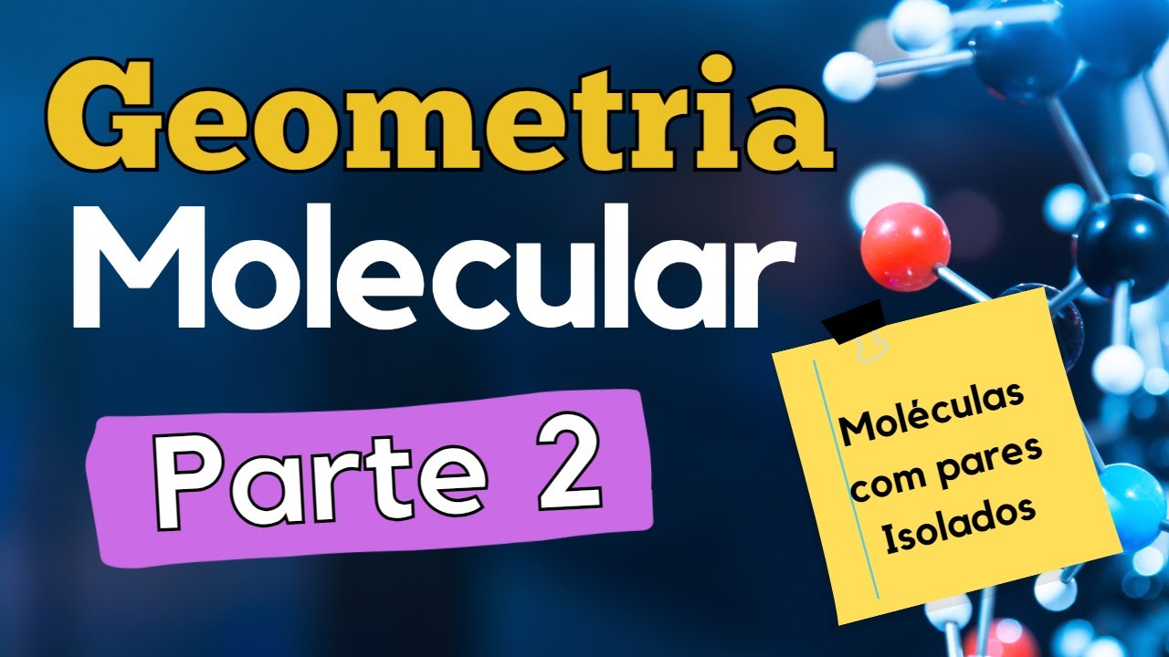 Ligação Química: Geometria molecular, estrutura de Lewis e ângulo de ligação - PARTE 2