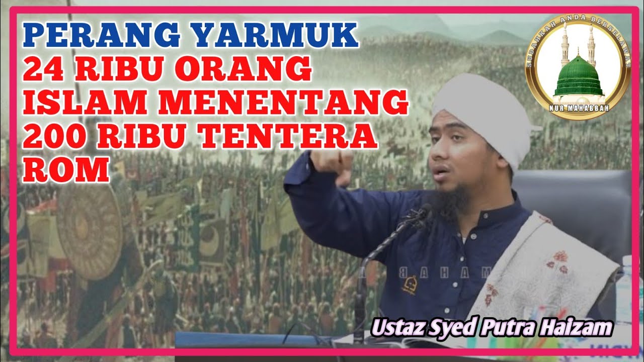 Iyyash bin Abi  Rabiah dan perang Yarmuk | Ustaz Syed Putra Haizam